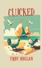 Clucked