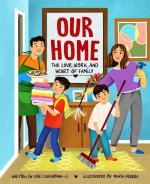 Our Home: The Love, Work, and Heart of Family