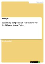 Bedeutung der positiven Fehlerkultur für die Führung in der Polizei