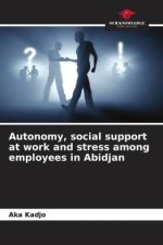 Autonomy, social support at work and stress among employees in Abidjan