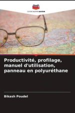 Productivité, profilage, manuel d'utilisation, panneau en polyuréthane
