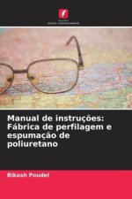 Manual de instruç?es: Fábrica de perfilagem e espumaç?o de poliuretano