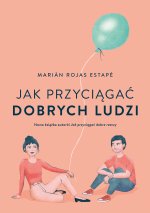 Jak przyciągać dobrych ludzi
