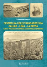 Centralna Kolej Transandyjska Callao - Lima - La Oroya,