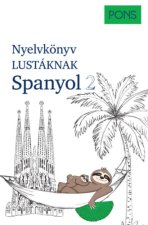 PONS Nyelvkönyv lustáknak - Spanyol 2