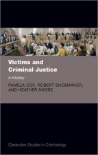 Victims and Criminal Justice A History (Hardback)