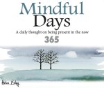 Mindful Days: A Daily Thought on Being Present in the Now