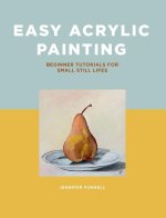 Easy Acrylic Painting: Beginner Tutorials for Small Still Lifes