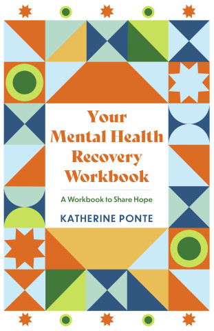 Your Mental Health Recovery Workbook: A Workbook to Share Hope