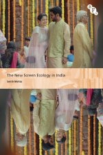 The New Screen Ecology in India: Digital Transformation of Media