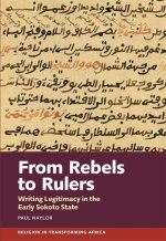 From Rebels to Rulers – Writing Legitimacy in the Early Sokoto State