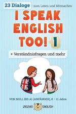 I Speak English Too! 1: Englisch für Kinder