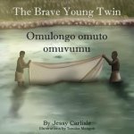 Omulongo omuto omuvumu (The Brave Young Twin): Olugero lwa Kato Kintu (The Legend of Kato Kintu)