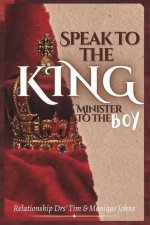 Speak to the King, Minister to the Boy