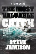 The Most Valuable Catch - Study Guide: Risking it all for what matters the most