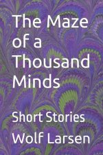 The Maze of a Thousand Minds: Short Stories