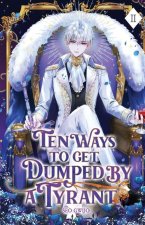 Ten Ways to Get Dumped by a Tyrant: Volume II (Light Novel)