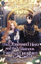 The Obsessed Hero and the Villainous Family's Daughter: Volume II (Light Novel)