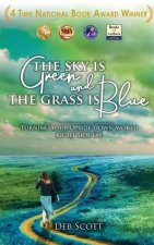 The Sky is Green and the Grass is Blue: Turning your upside down world right side up!