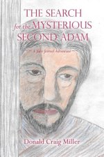 The Search for the Mysterious Second Adam: a Jake Jezreel Adventure