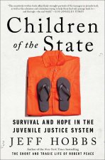 Children of the State: Stories of Survival and Hope in the Juvenile Justice System