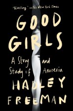 Good Girls: A Story and Study of Anorexia