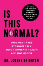 Is This Normal?: Judgment-Free Straight Talk about Your Body