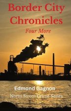 Border City Chronicles: Four More