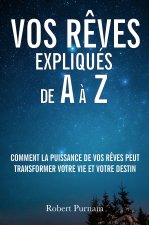 Vos r?ves expliqués de A ? Z