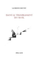 Dans le tremblement du seuil