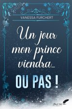 UN JOUR MON PRINCE VIENDRA... OU PAS !