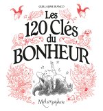 Les 120 Clés du Bonheur