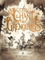 Au chant des grenouilles - Tome 1