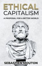 Ethical Capitalism: A Proposal for a Better World