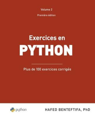 Exercices en Python: Plus de 100 exercices corrigés