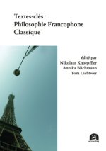 Textes-clés: Philosophie Francophone Classique