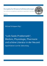 ''Leib-Seele-Problematik?, Medizin, Physiologie, Pharmazie und schöne Literatur in der Neuzeit