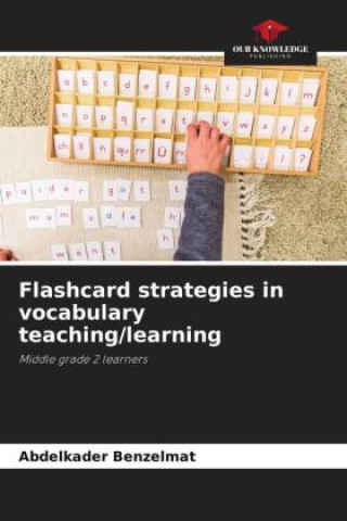Flashcard strategies in vocabulary teaching/learning