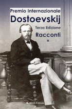 3° Premio Internazionale Dostoevskij. Racconti *