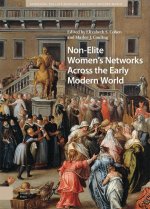 Non–Elite Women`s Networks Across the Early Modern World