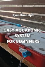 EASY AQUAPONIC SYSTEM FOR BEGINNERS