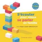 S'écouter pour mieux se parler en famille: avec l'ikiga? et LEGO(R) SERIOUS PLAY(R)