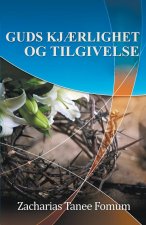 Guds Kj?rlighet og Tilgivelse