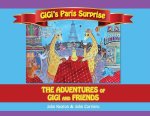 Gigi's Paris Surprise: The Adventures of GiGi and Friends