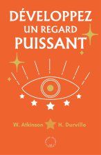 Développez la puissance de votre regard