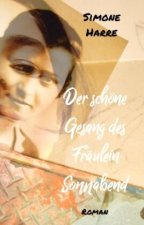 Der schöne Gesang des Fräulein Sonnabend