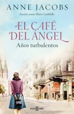 EL CAFE DEL ANGEL AÑOS TURBULENTOS CAFE DEL ANGEL 2