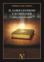 EL SABER GENEROSO E ILUMINADOR ARTICULOS Y ENSAYOS