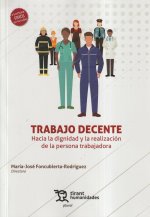 TRABAJO DECENTE HACIA LA DIGNIDAD Y LA REALIZACION DE LA PE