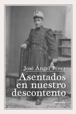 Asentados en nuestro descontento